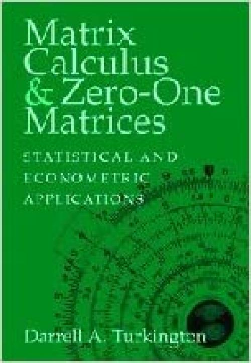  Matrix Calculus and Zero-One Matrices: Statistical and Econometric Applications 