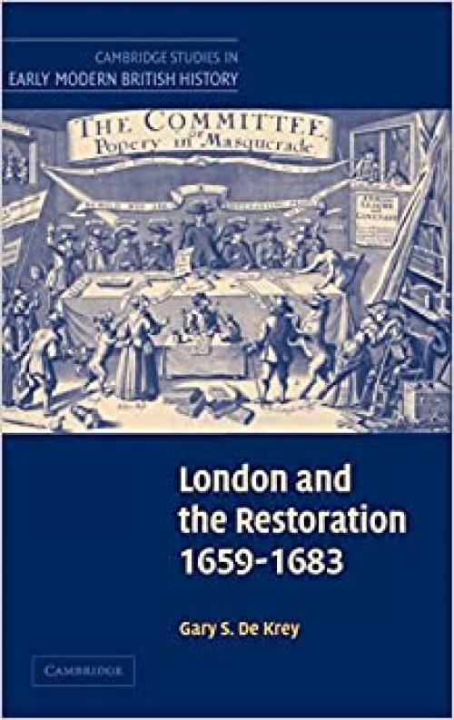  London and the Restoration, 1659–1683 (Cambridge Studies in Early Modern British History) 