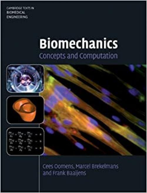  Biomechanics: Concepts and Computation (Cambridge Texts in Biomedical Engineering) 