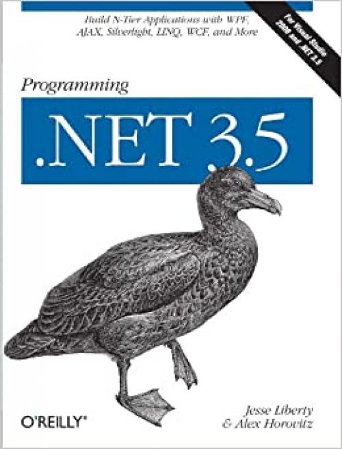  Programming .NET 3.5: Build N-Tier Applications with WPF, AJAX, Silverlight, LINQ, WCF, and More 