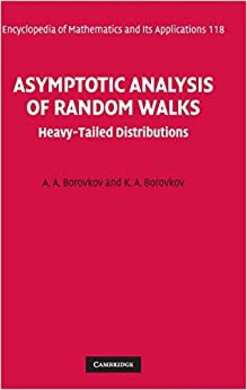  Asymptotic Analysis of Random Walks: Heavy-Tailed Distributions (Encyclopedia of Mathematics and its Applications, Series Number 118) 