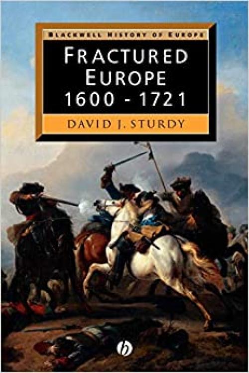  Fractured Europe: 1600 - 1721 