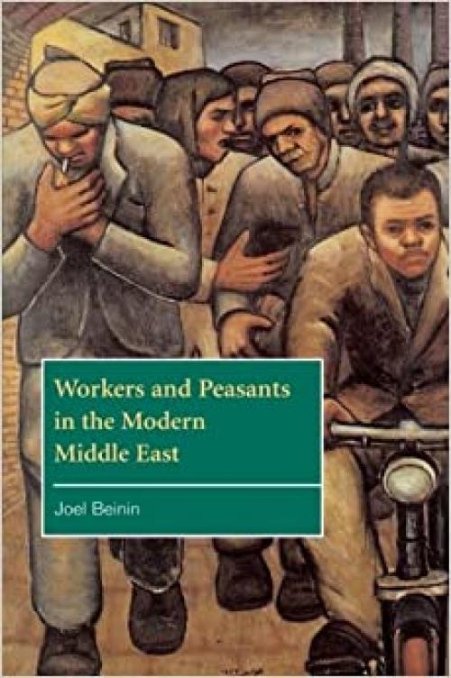  Workers and Peasants in the Modern Middle East (The Contemporary Middle East) 