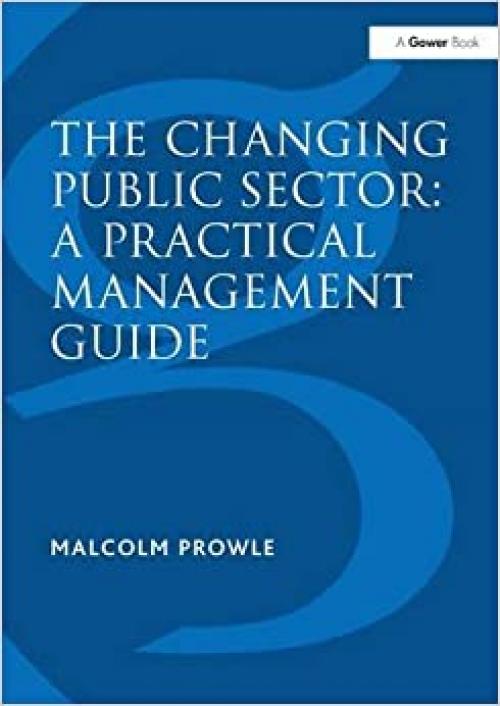  The Changing Public Sector: A Practical Management Guide 