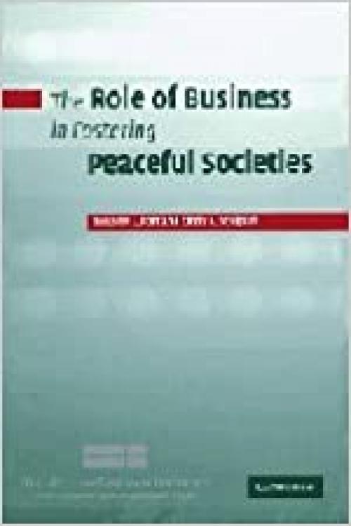  The Role of Business in Fostering Peaceful Societies 