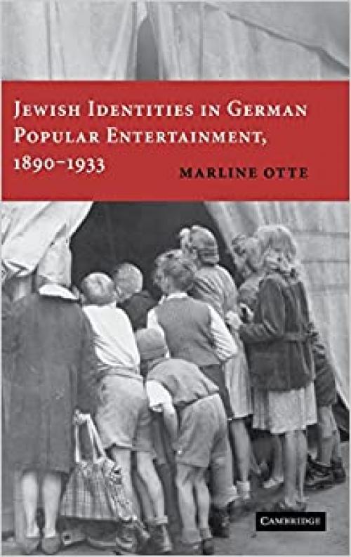  Jewish Identities in German Popular Entertainment, 1890–1933 