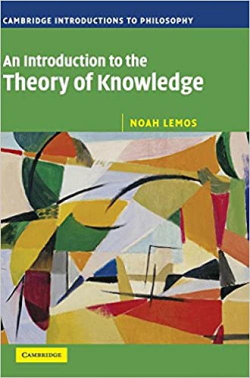  An Introduction to the Theory of Knowledge (Cambridge Introductions to Philosophy) 