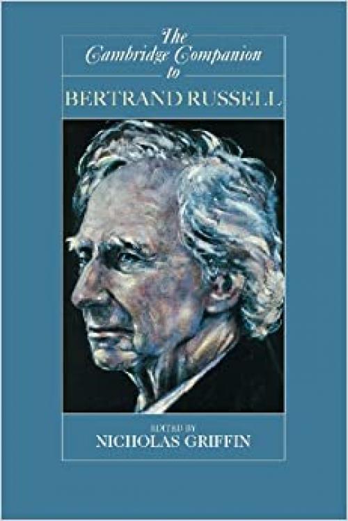  The Cambridge Companion to Bertrand Russell (Cambridge Companions to Philosophy) 