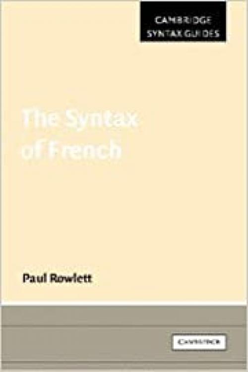  The Syntax of French (Cambridge Syntax Guides) 