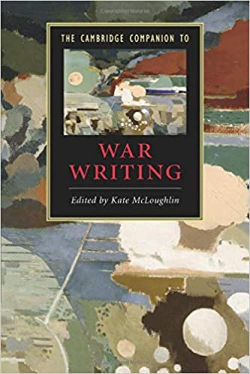  The Cambridge Companion to War Writing (Cambridge Companions to Literature) 