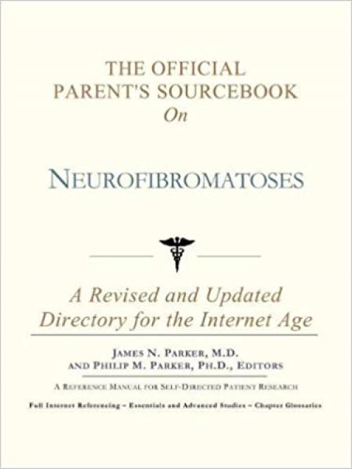  The Official Parent's Sourcebook on Neurofibromatoses: A Revised and Updated Directory for the Internet Age 