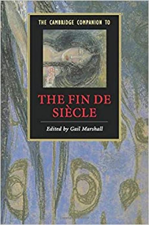  The Cambridge Companion to the Fin de Siècle (Cambridge Companions to Literature) 
