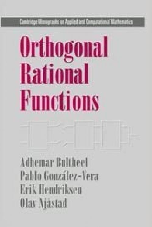  Orthogonal Rational Functions (Cambridge Monographs on Applied and Computational Mathematics, Series Number 5) 