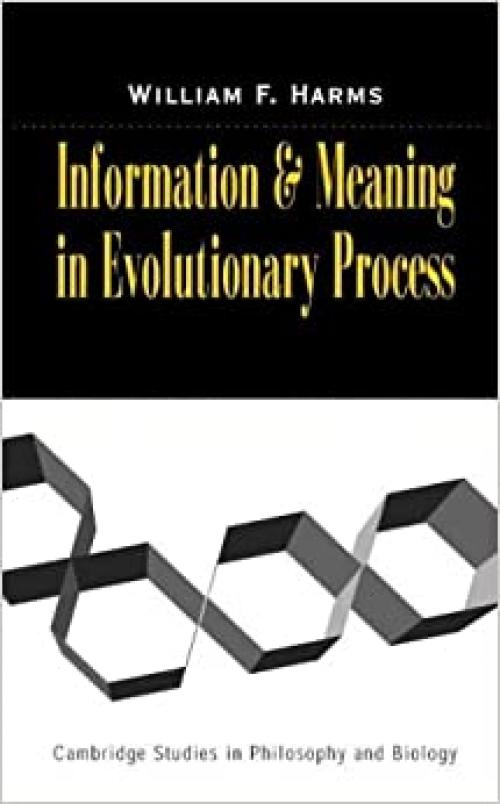  Information and Meaning in Evolutionary Processes (Cambridge Studies in Philosophy and Biology) 