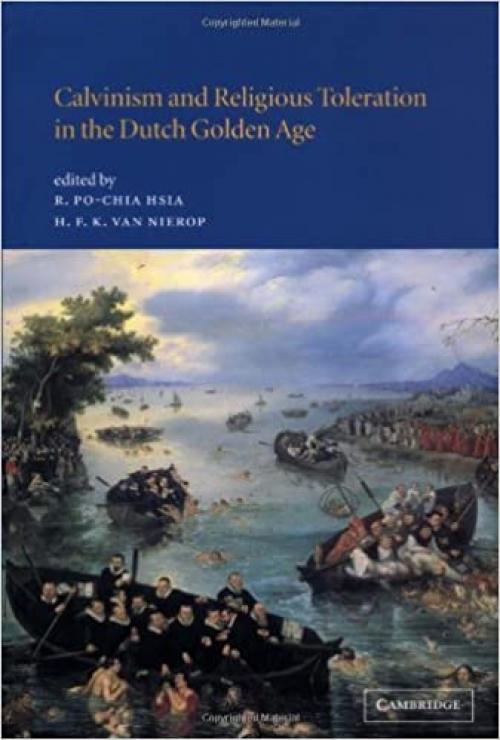  Calvinism and Religious Toleration in the Dutch Golden Age 