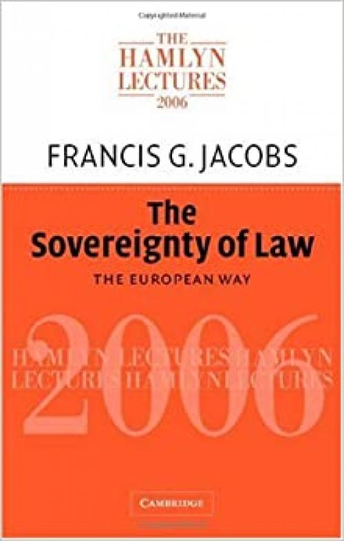  The Sovereignty of Law: The European Way (The Hamlyn Lectures) 