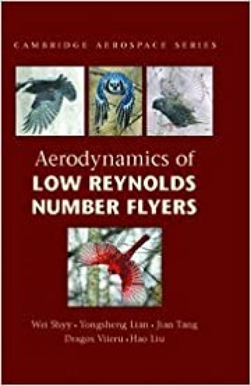  Aerodynamics of Low Reynolds Number Flyers (Cambridge Aerospace Series) 