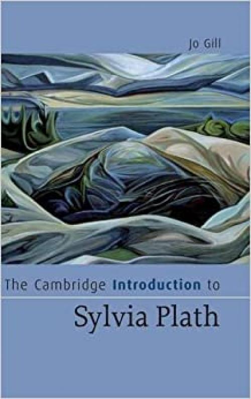  The Cambridge Introduction to Sylvia Plath (Cambridge Introductions to Literature) 