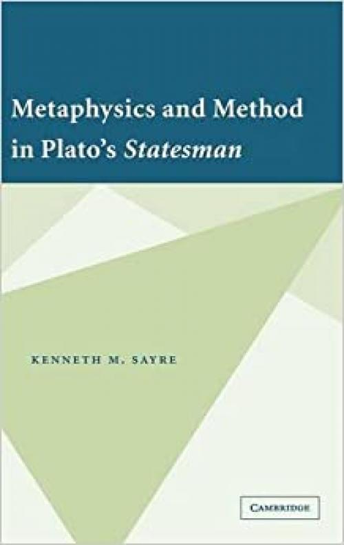  Metaphysics and Method in Plato's Statesman 