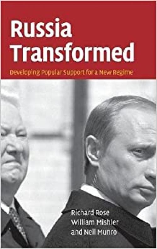  Russia Transformed: Developing Popular Support for a New Regime 