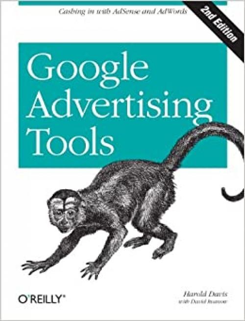  Google Advertising Tools: Cashing in with AdSense and AdWords 