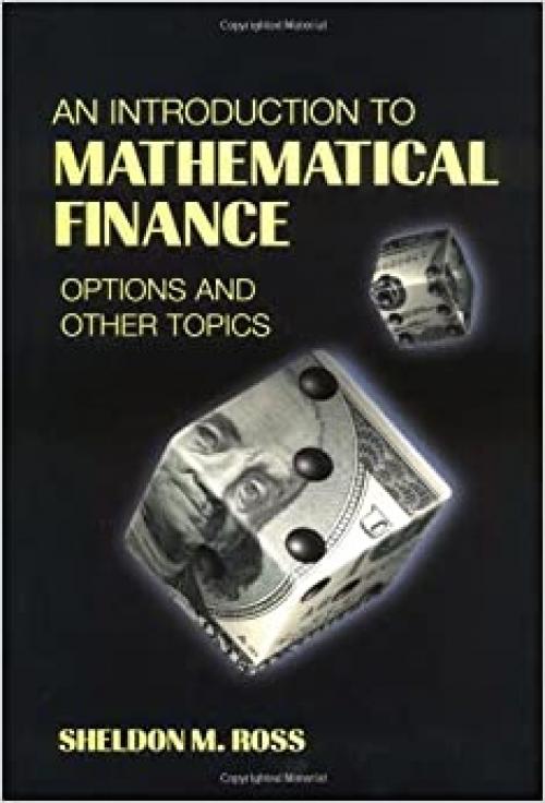  An Introduction to Mathematical Finance: Options and Other Topics 