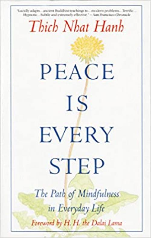  Peace Is Every Step: The Path of Mindfulness in Everyday Life 