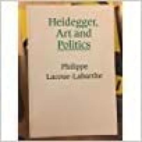  Heidegger, Art, and Politics: The Fiction of the Political 