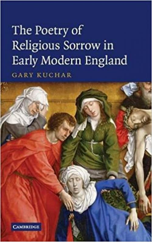  The Poetry of Religious Sorrow in Early Modern England 