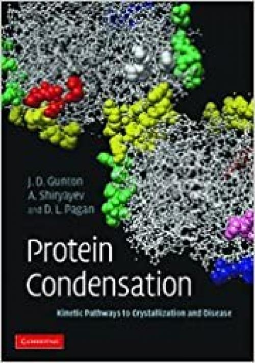  Protein Condensation: Kinetic Pathways to Crystallization and Disease 