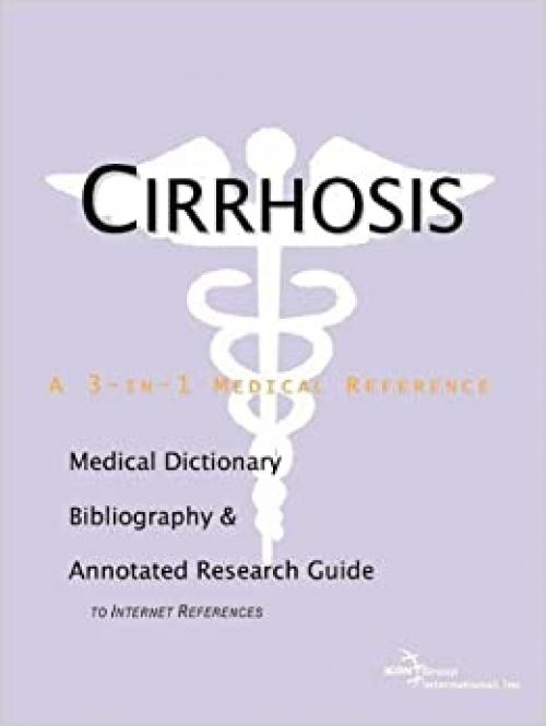  Cirrhosis - A Medical Dictionary, Bibliography, and Annotated Research Guide to Internet References 