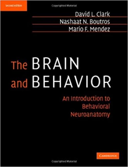  The Brain and Behavior: An Introduction to Behavioral Neuroanatomy 