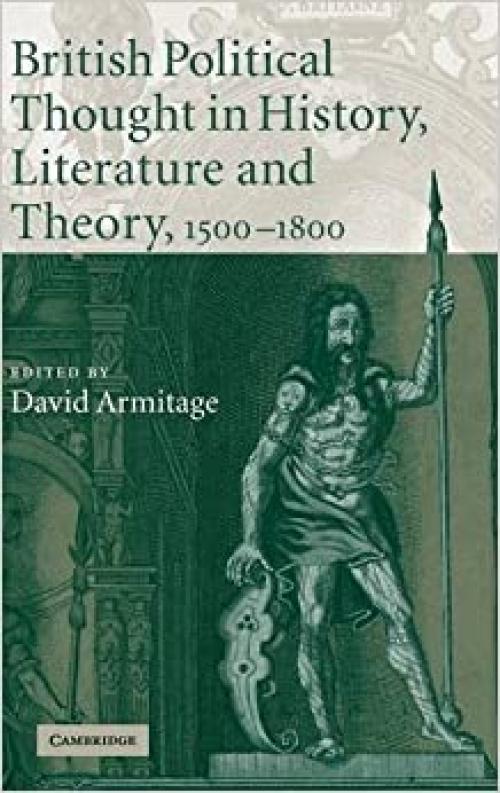  British Political Thought in History, Literature and Theory, 1500-1800 