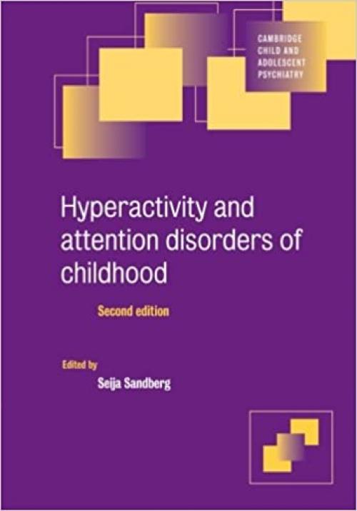  Hyperactivity and Attention Disorders of Childhood (Cambridge Child and Adolescent Psychiatry) 