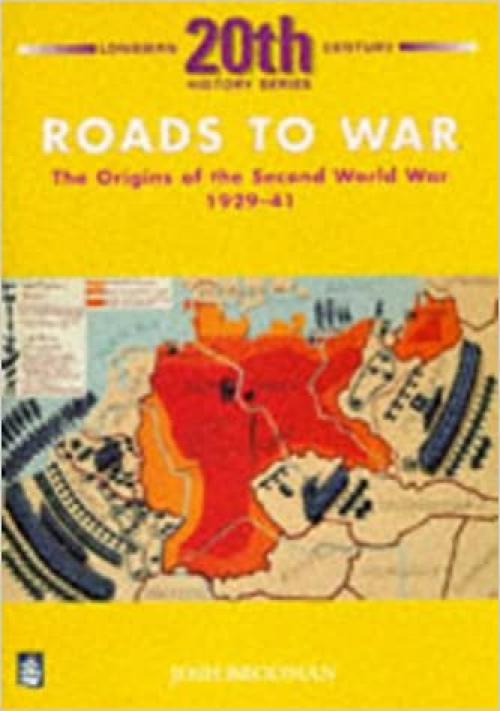  Roads to War: The Origins of the Second World War, 1929-41 (Longman 20th Century History Series) 