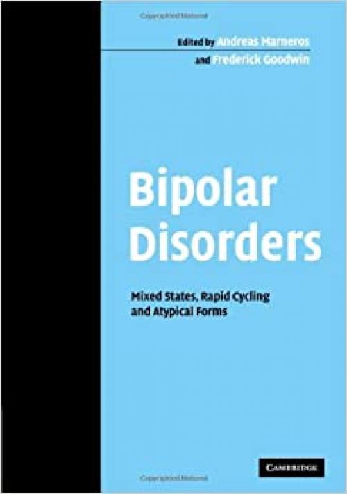  Bipolar Disorders: Mixed States, Rapid Cycling and Atypical Forms (CAMBRIDGE STUDIES IN INTERNATIONAL AND COMPARATIVE LAW NEW SERIES) 