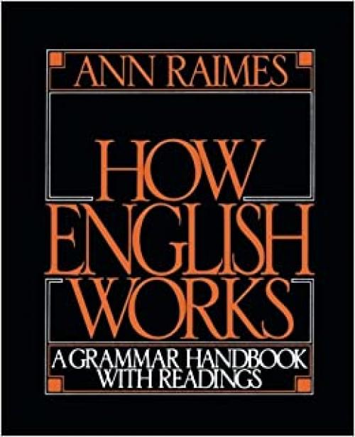  How English Works: A Grammar Handbook with Readings 