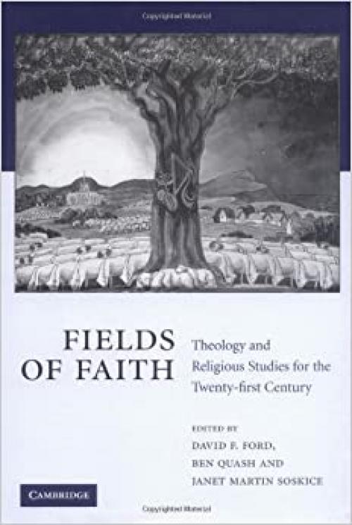  Fields of Faith: Theology and Religious Studies for the Twenty-first Century 