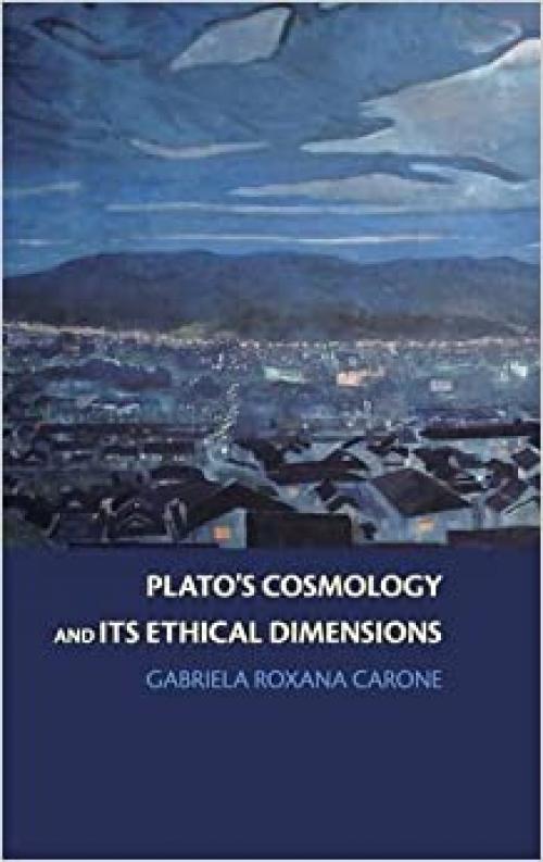  Plato's Cosmology and its Ethical Dimensions 