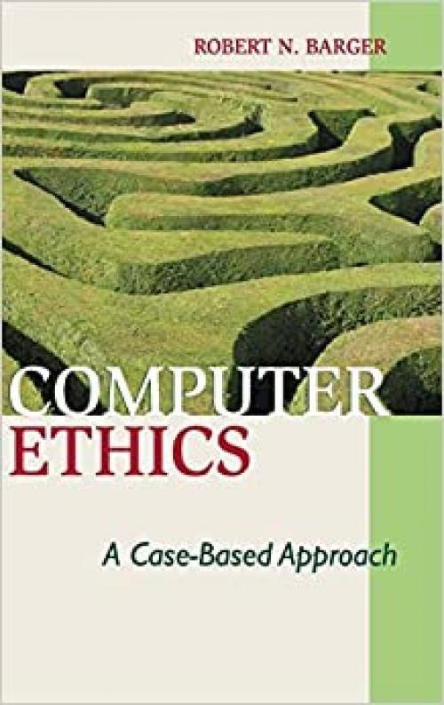  Computer Ethics: A Case-based Approach 