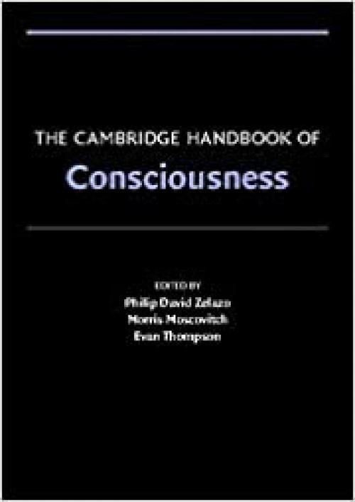  The Cambridge Handbook of Consciousness (Cambridge Handbooks in Psychology) 