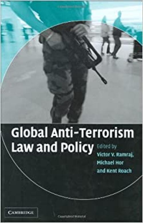  Global Anti-Terrorism Law and Policy 