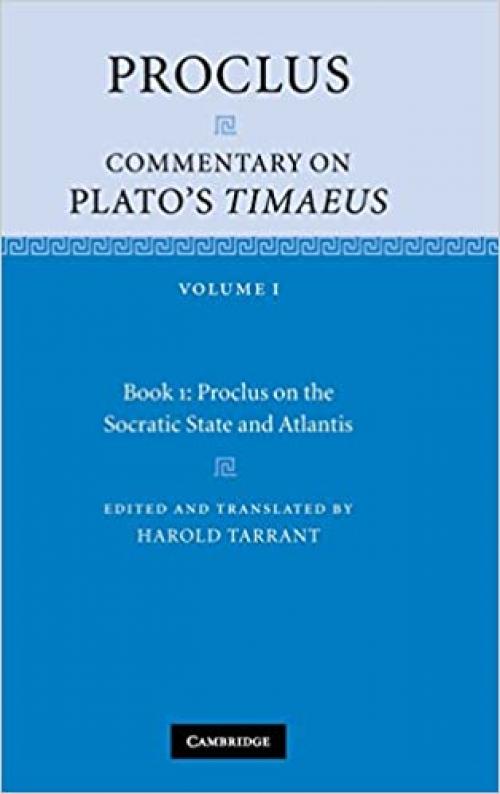  Proclus: Commentary on Plato's Timaeus: Volume 1, Book 1: Proclus on the Socratic State and Atlantis 