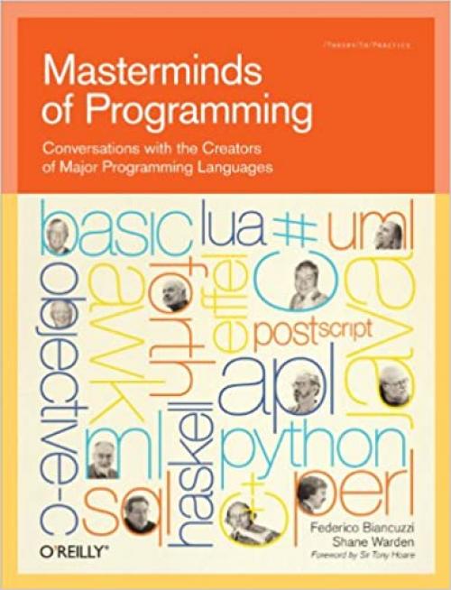  Masterminds of Programming: Conversations with the Creators of Major Programming Languages (Theory in Practice (O'Reilly)) 