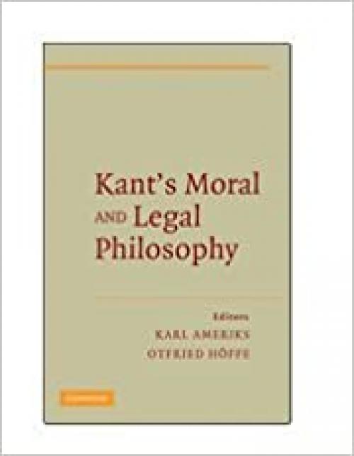  Kant's Moral and Legal Philosophy (The German Philosophical Tradition) 