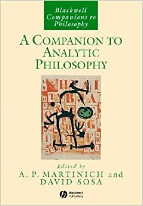  A Companion to Analytic Philosophy (Blackwell Companions to Philosophy) 