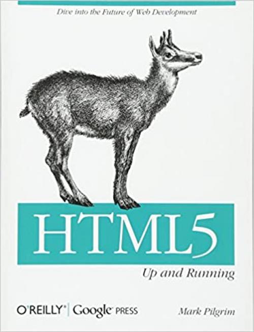  HTML5: Up and Running: Dive into the Future of Web Development 