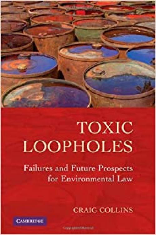  Toxic Loopholes: Failures and Future Prospects for Environmental Law 