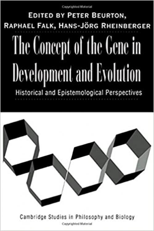  The Concept of the Gene in Development and Evolution: Historical and Epistemological Perspectives (Cambridge Studies in Philosophy and Biology) 