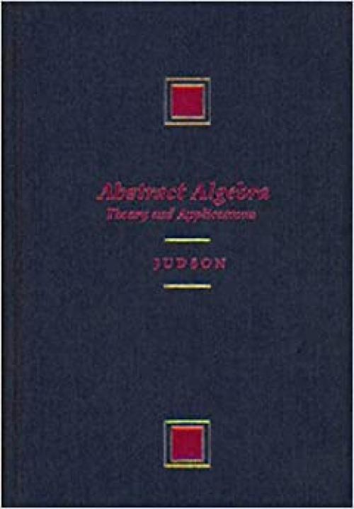  Abstract Algebra: Theory and Applications (The Prindle, Weber & Schmidt Series in Advanced Mathematics) 